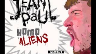 JeanPaul-Homo Aliens 07- Que salga el sol- Con Timo