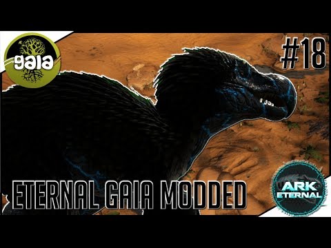 ARK Eternal Gaia Modded #18 - GAIA BOSSE BESIEGEN! FORGOTTEN DODOREX T1 GEZÄHMT!