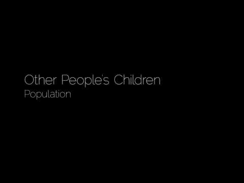 Other Peoples Children - Population