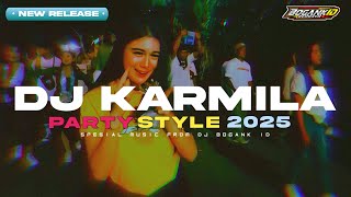 Download lagu 🔥 DJ KARMILA - PARTY STYLE 2025 FULL BASS 🔥 mp3
