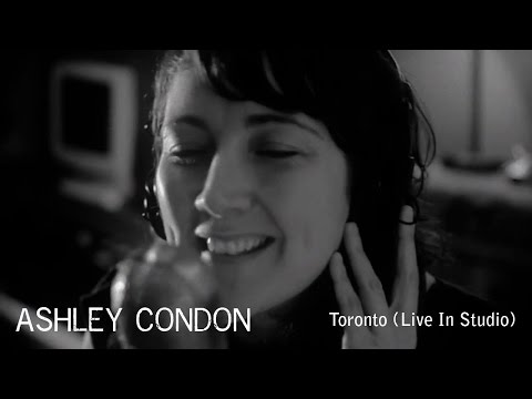 Ashley Condon - Toronto [Live In Studio] -