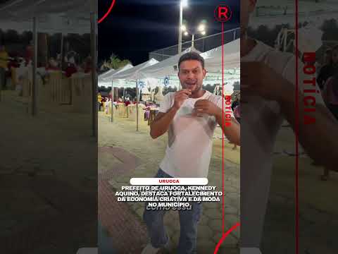 Prefeito de Uruoca, Kennedy Aquino, destaca feira de moda e economia criativa no município