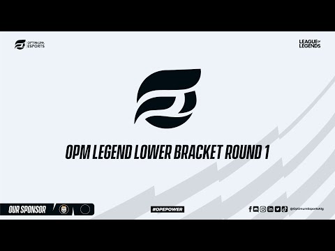 OPM LEGEND LOWER BRACKET ROUND 1 #leagueoflegends
