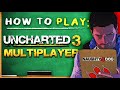 How To Play Uncharted 3 Multiplayer in 2024