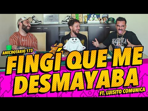 Anecdotario 173 - Fingí que me desmayaba Ft. @luisitocomunica​