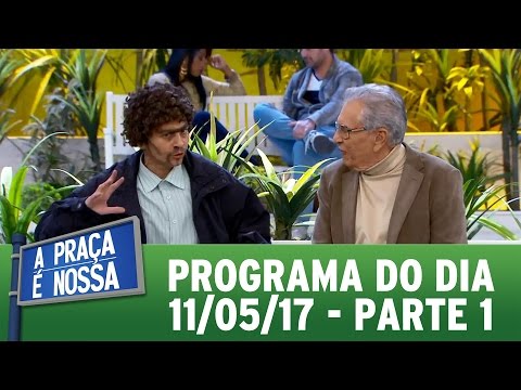 A Praça É Nossa (11/05/17) - Parte 1