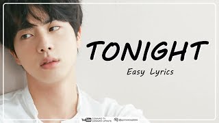 Download lagu JIN 'BTS' - TONIGHT Easy Lyrics by GOMAWO [Indo Sub] mp3