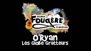 O&#39;Ryan - Les Globe Gratteurs