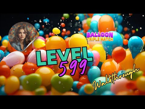 Balloon Triple Match: Match 3D - Level 599