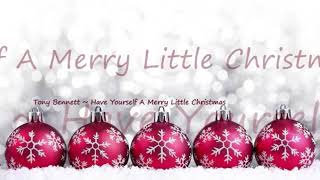 Tony Bennett ~ Have Yourself A Merry Little Christmas