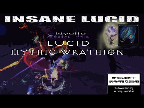 Lucid Mythic Wrathion Shadow Priest...I MUST BE INSANE (No Infinite Stars Carry)
