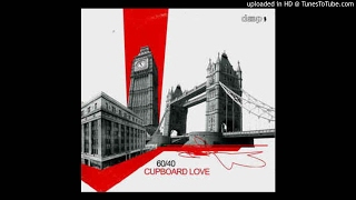 60-40 - Cupboard Love (16 Bit Lolitas Vocal Mix) HQ