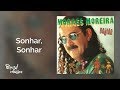 Moraes Moreira - Sonhar, Sonhar - Bahião Com H