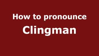 How to pronounce Clingman