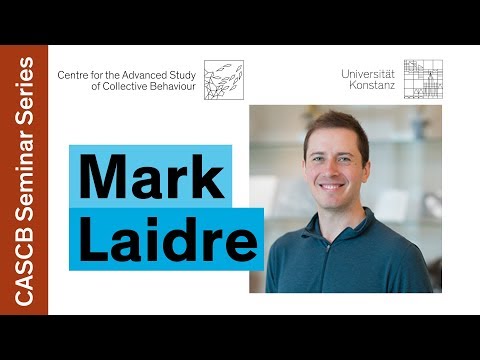 Mark Laidre - Architectural foundations of collective behavior | Collective Behaviour Seminar Series