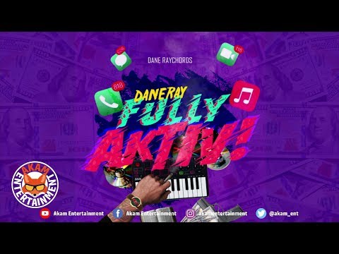 Dane Ray - Aktiv [Fully Aktiv Riddim] October 2018