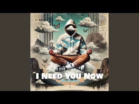 I Need You Now