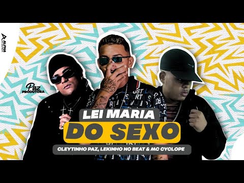 CLEYTINHO PAZ, LEKINHOO NO BEAT E MC CYCLOPE - LEI MARIA DO SEX0 - REMIX BREGA FUNK