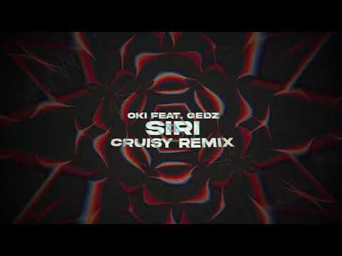 OKI feat. GEDZ - SIRI (Cruisy Remix)