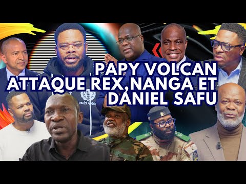 PAPY VOLCAN : Rex Kazadi, Nanga and Daniel Safu cannot starve they are traitors