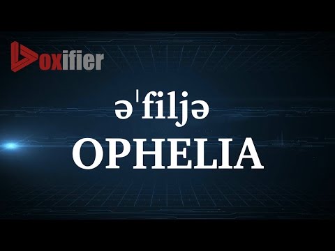 How to Pronunce Ophelia in English - Voxifier.com