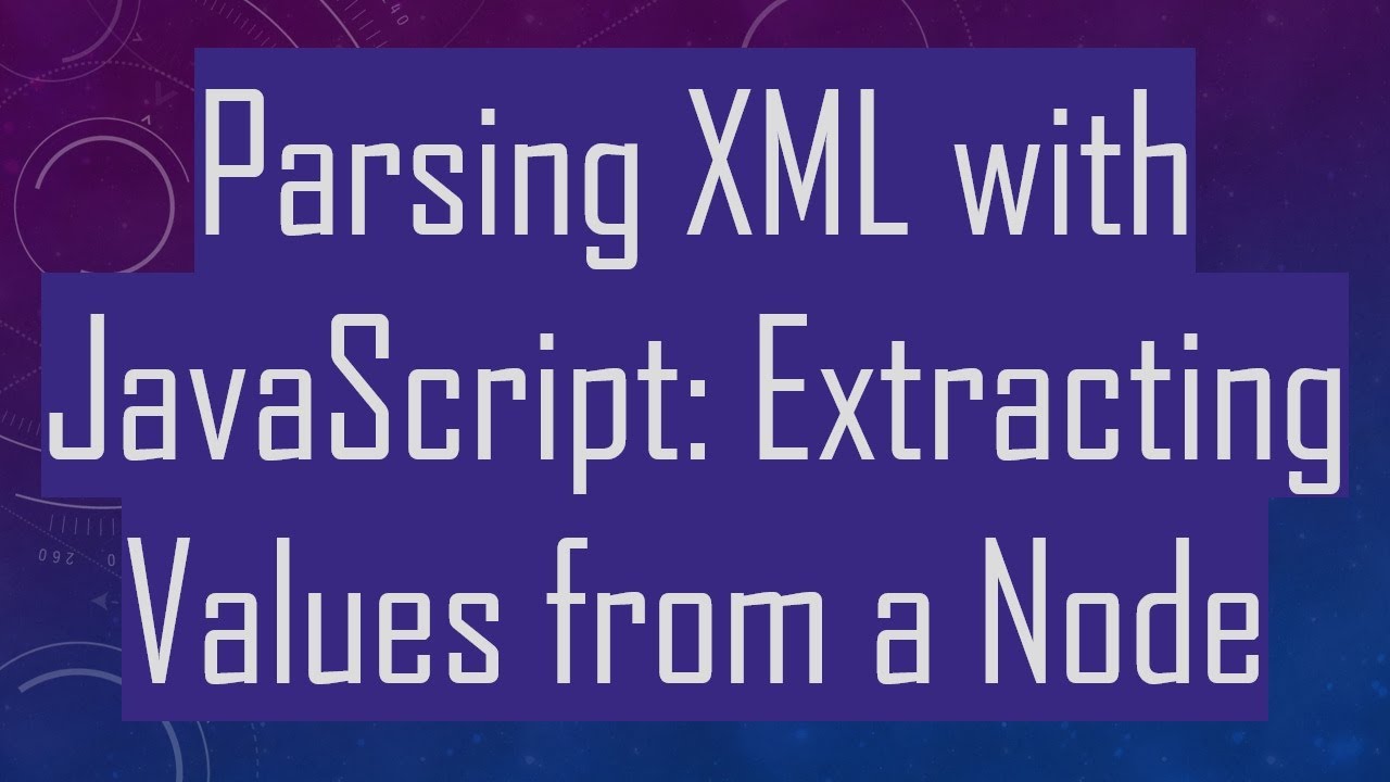 Parsing XML with JavaScript: Extracting Values from a Node