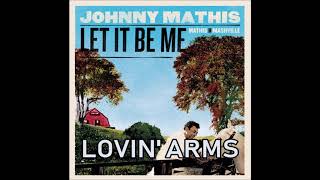 Johnny Mathis -  Lovin&#39; Arms