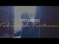 Tito Nieves - Fabricando Fantasías (Nueva Versión)