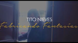 Tito Nieves - Fabricando Fantasías (Nueva Versión)