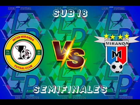 Eliminatorias Semifinales Inter Miranda A FS Vs Miranda FS Sub 18