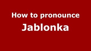 How to pronounce Jablonka