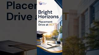Bright Horizons Placement Drive at ACT Bangalore