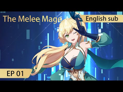 [Eng Sub] The Melee Mage EP01