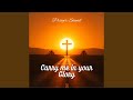 Carry Me In Your Glory Prayer Sound