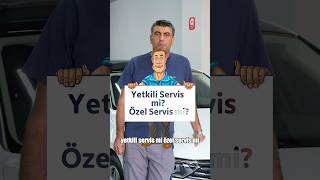 Yetkili Servis Mi? Özel Servis Mi?