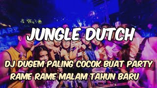 Download lagu DJ DUGEM PALING TINGGI COCOK BUAT PARTY RAME RAME MALAM TAHUN BARU JUNGLE DUTCH TERBARU 2025 mp3