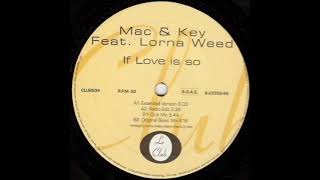 Mac & Key Feat. Lorna Weed - If Love is So (Radio Edit) (1999)