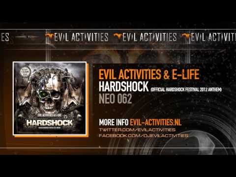Evil Activities & E-Life - Hardshock (Official Hardshock Festival 2012 Anthem)