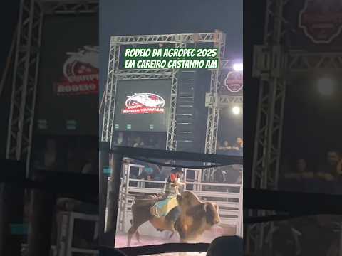 Rodeio da Agropec 2025 em Careiro Castanho AM #fy #Rodeio #Amazonas #funnyvideo #turismo #youtube