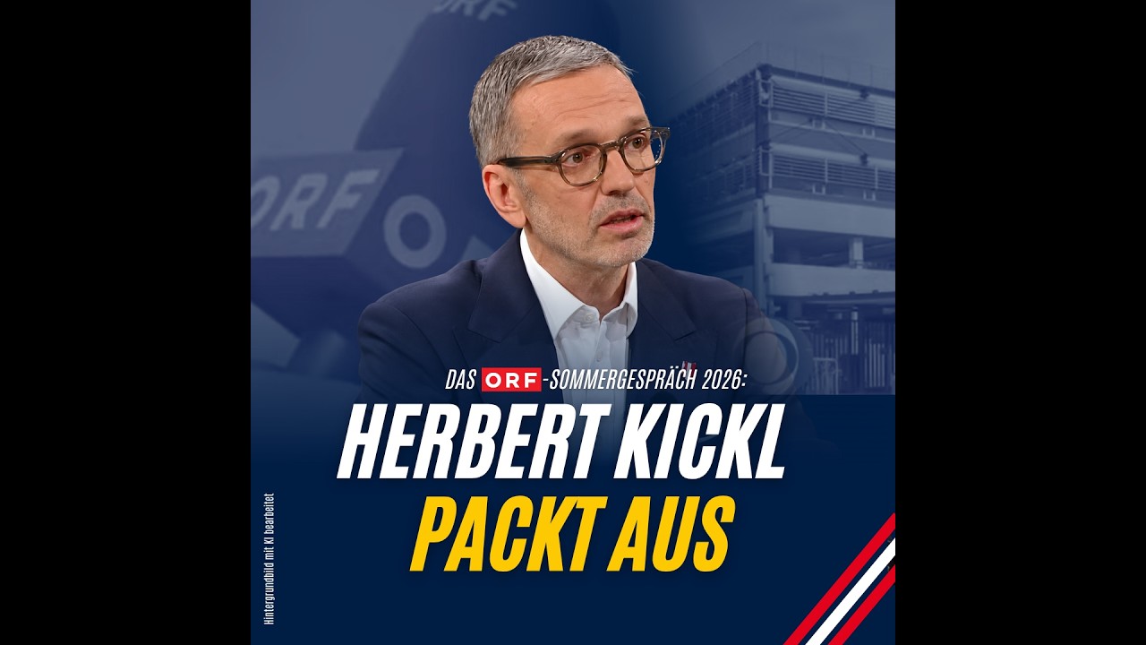 HERBERT KICKL SPRICHT KLARTEXT: Das ORF-Sommergespräch 2026 sorgt für ZÜNDSTOFF!