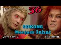 Kera Sakti 2 Episode 36 Gokong Menjadi Jahat Vs Srigala Berbulu Emas