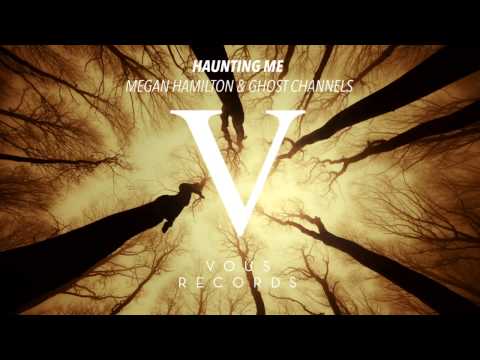 Megan Hamilton & Ghost Channels - Haunting Me (Original Mix)