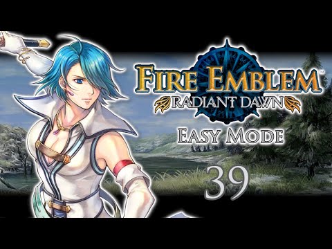 Fire Emblem: Radiant Dawn - Part 39 [FIRST TIME] (Clean Commentary)