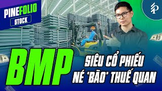 BMP: Cổ phiếu “trú ẩn” hàng đầu trong “bão” thuế quan? | Pinefolio