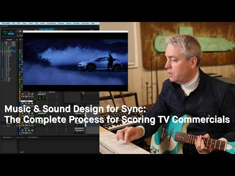 Music & Sound Design for Sync: The Complete Process for Scoring TV Commercials