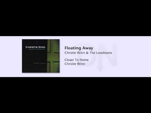 Christie Winn & The Lowdowns - Closer To Home - 06 - Floating Away