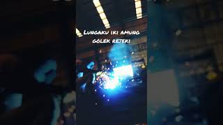 Download lagu Story WA Tukang Las mp3 Download lagu Story WA Tukang Las mp3