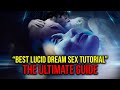 Best Lucid Dream Sex Tutorial (Without Waking Up Early)