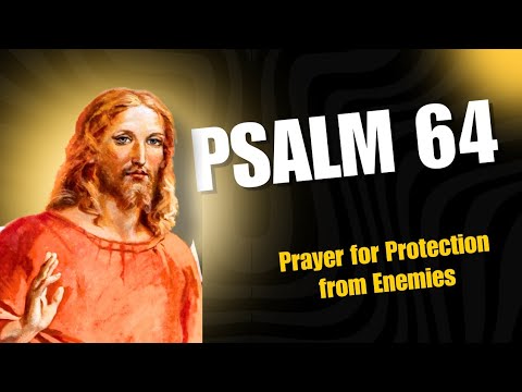 Psalm 64: Prayer for Protection from Enemies | Trusting God Amid Threats