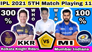 IPL 2021|5th Match|MI vs KKR Playing 11 2021|KKR vs MI Team Comparison 2021|KKR vs MI 2021